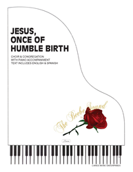JESUS ONCE OF HUMBLE BIRTH ~ SATB & CONGRE w/piano acc 